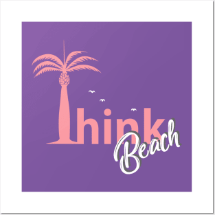 think beach Posters and Art